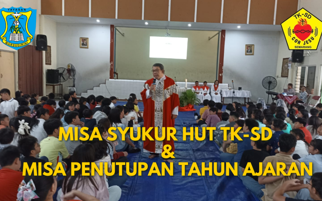 Sukacita dan Syukur dalam Misa HUT dan Penutupan Tahun Ajaran 2024/2025 TK-SD Marsudirini Cor Jesu